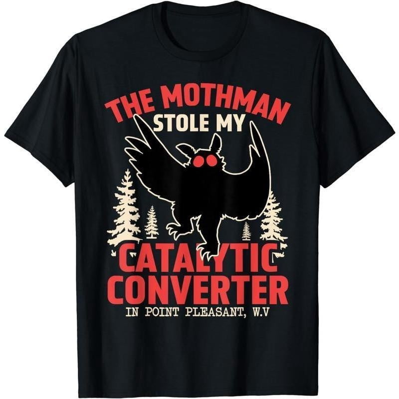 Funny Mothman Stole My Catalytic Converter Mothman Cryptid T-Shirt Cryptozoology