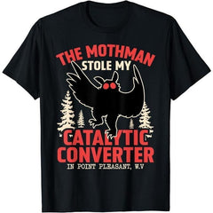 Funny Mothman Stole My Catalytic Converter Mothman Cryptid T-Shirt Cryptozoology