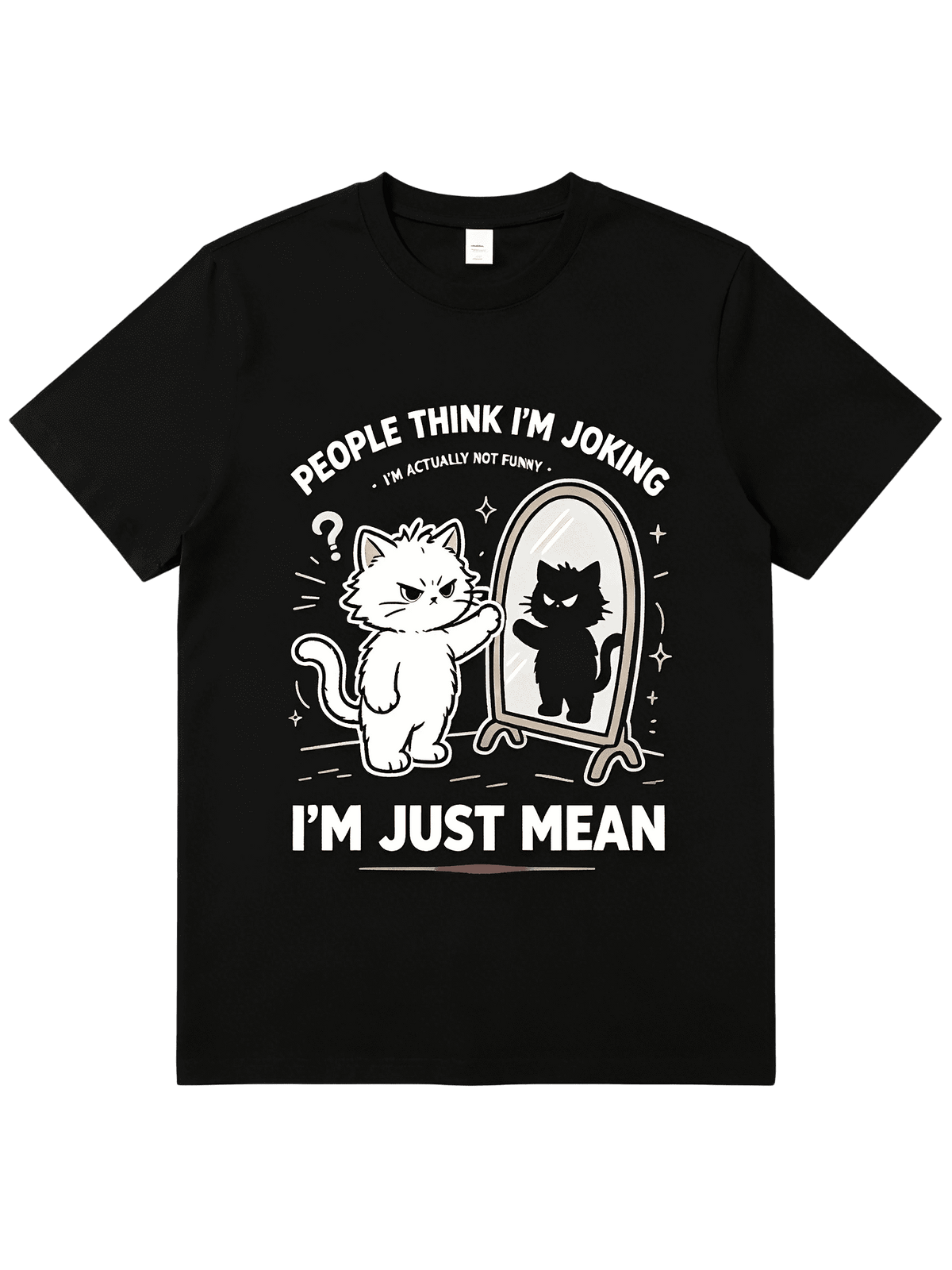 Funny Snarky Cat Graphic Tee People Think I'm Joking I'm Just Mean Cartoon White Cat Mirror Casual Short Sleeve T Shirt
