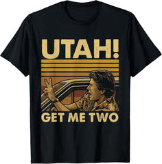 Funny Utah Get Me Two Vintage Quote Graphic Fun Unisex T-Shirt