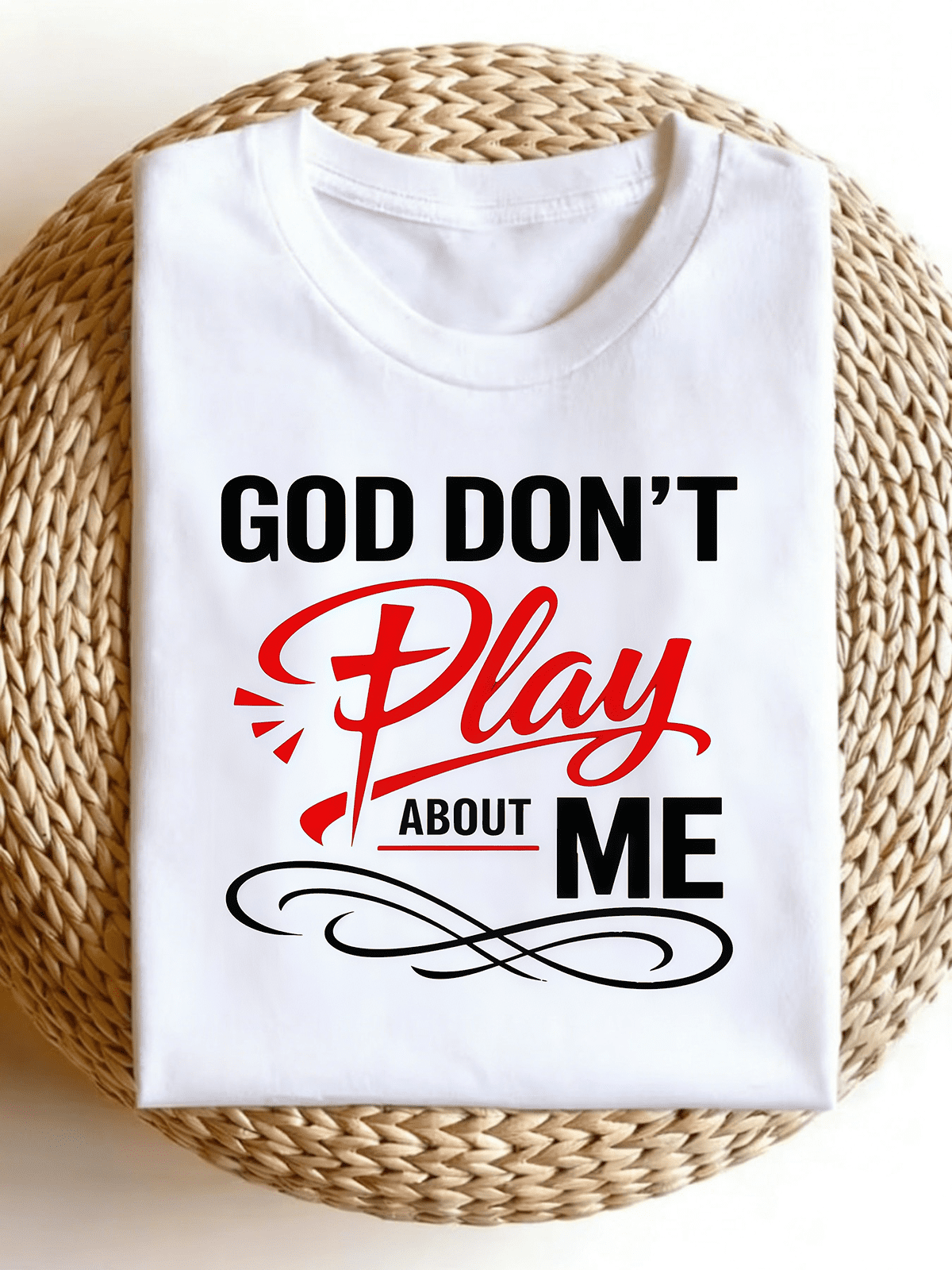 God Don't Play About Me Cross Faith Graphic T-Shirt