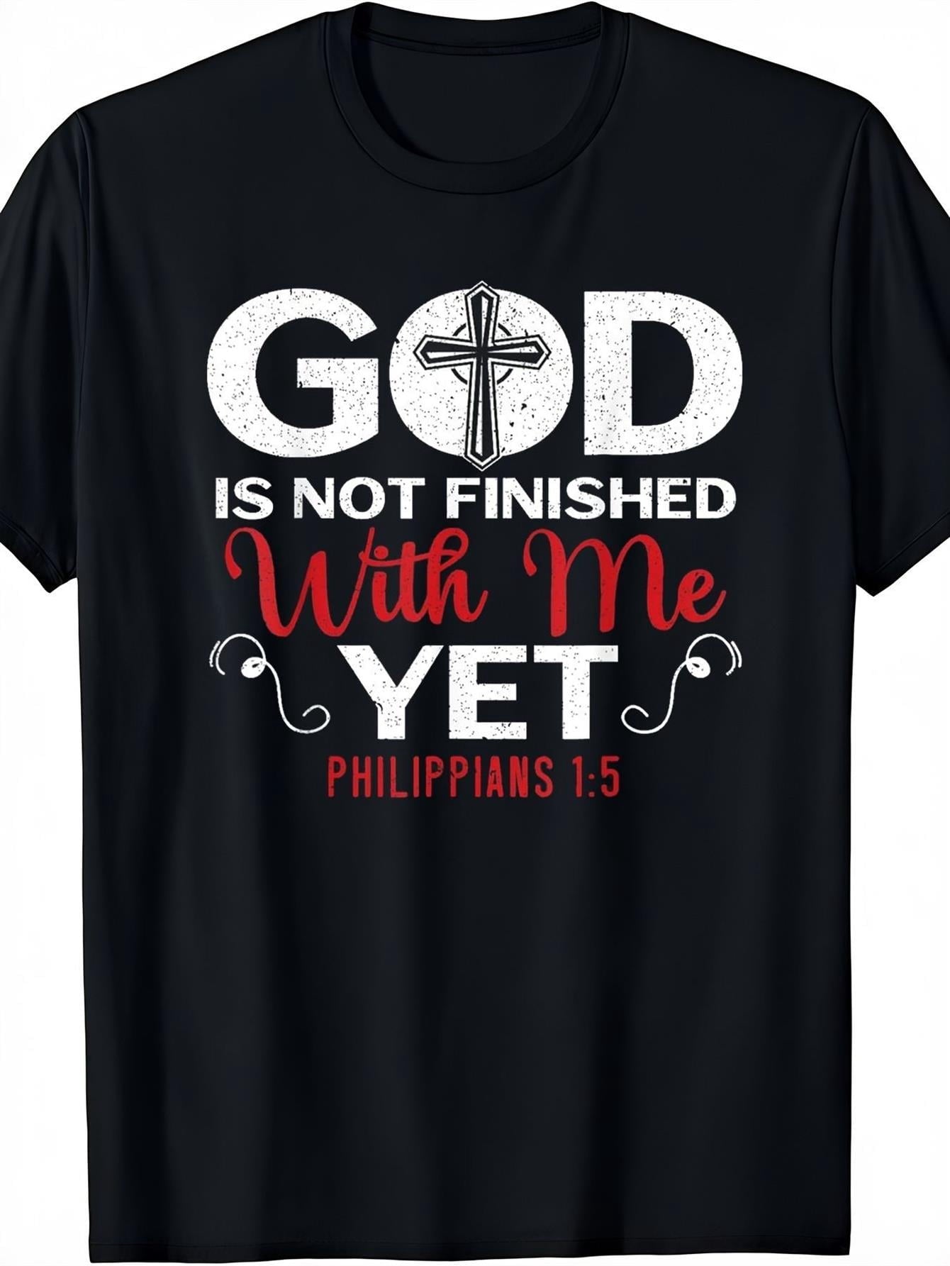 God Is Not Finished With Me Yet Philippians 15 Cross Faith T-Shirt