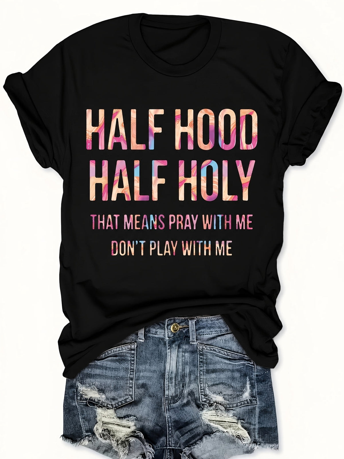 Half Hood Half Holy Pray With Me Faith Graphic Women's T-Shirt
