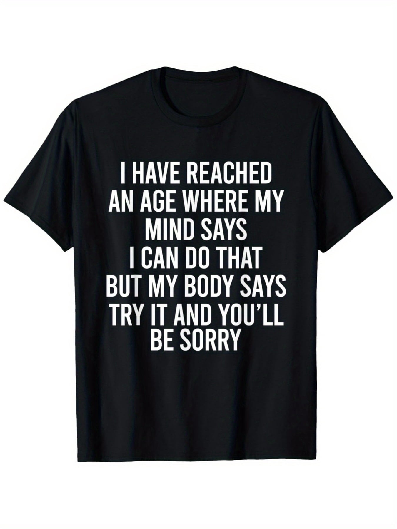 Humorous T-Shirt for Both Men And Women Featuring a Sarcastic Quote about Aging, Designed for a Relaxed Fit with White Text on a Black Background. It'S a Funny Birthday Gift for Seniors
