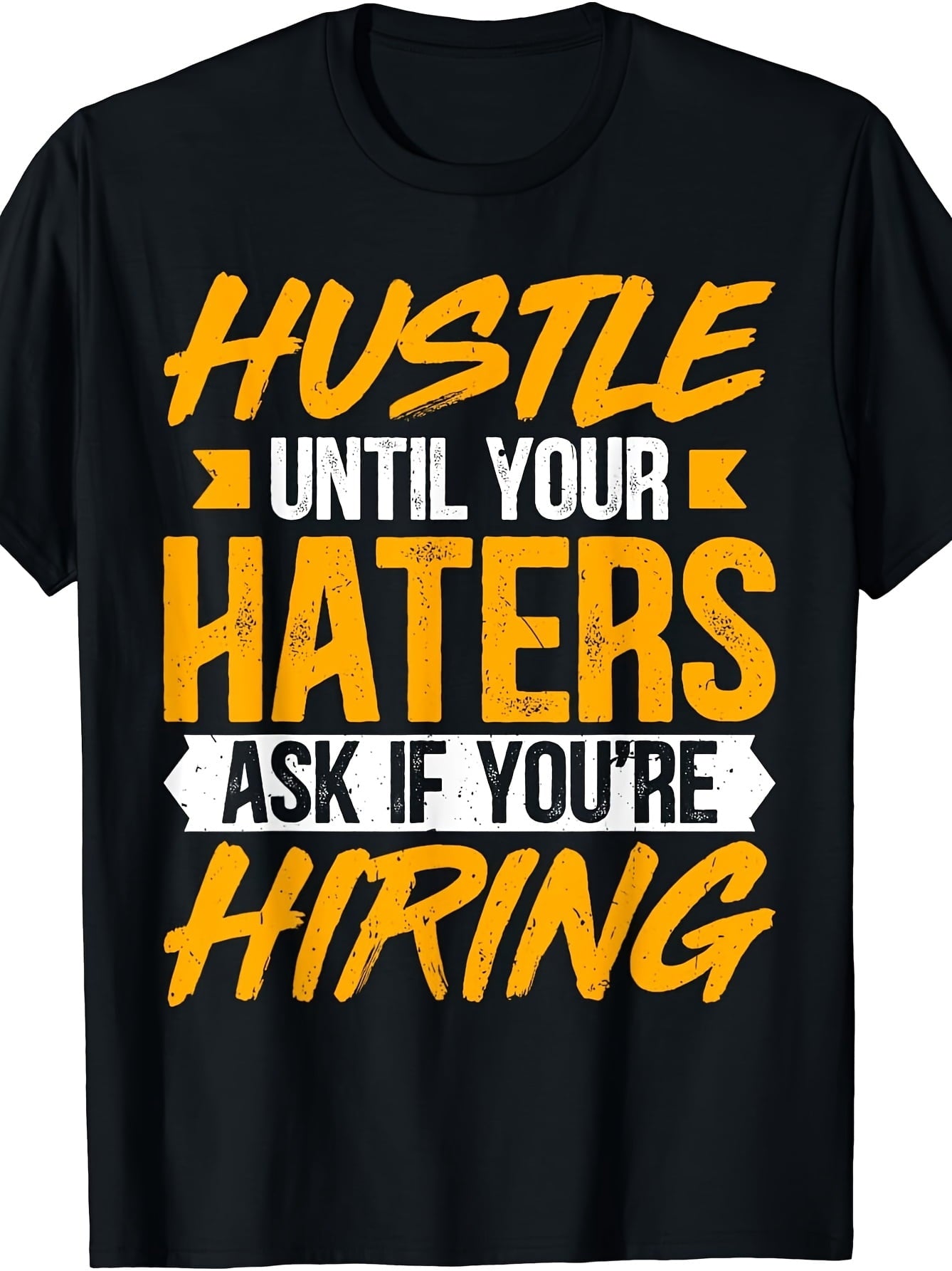 Hustle Until Your Haters Ask If You're Hiring Entrepreneur T-Shirt