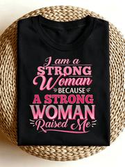 I Am A Strong Woman Empowerment Inspirational Quote T-Shirt