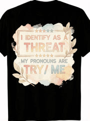 I Identify As A Threat My Pronouns Are Try Me Watercolor Leaf Funny Sassy Graphic T-Shirt Men Women Casual Tee