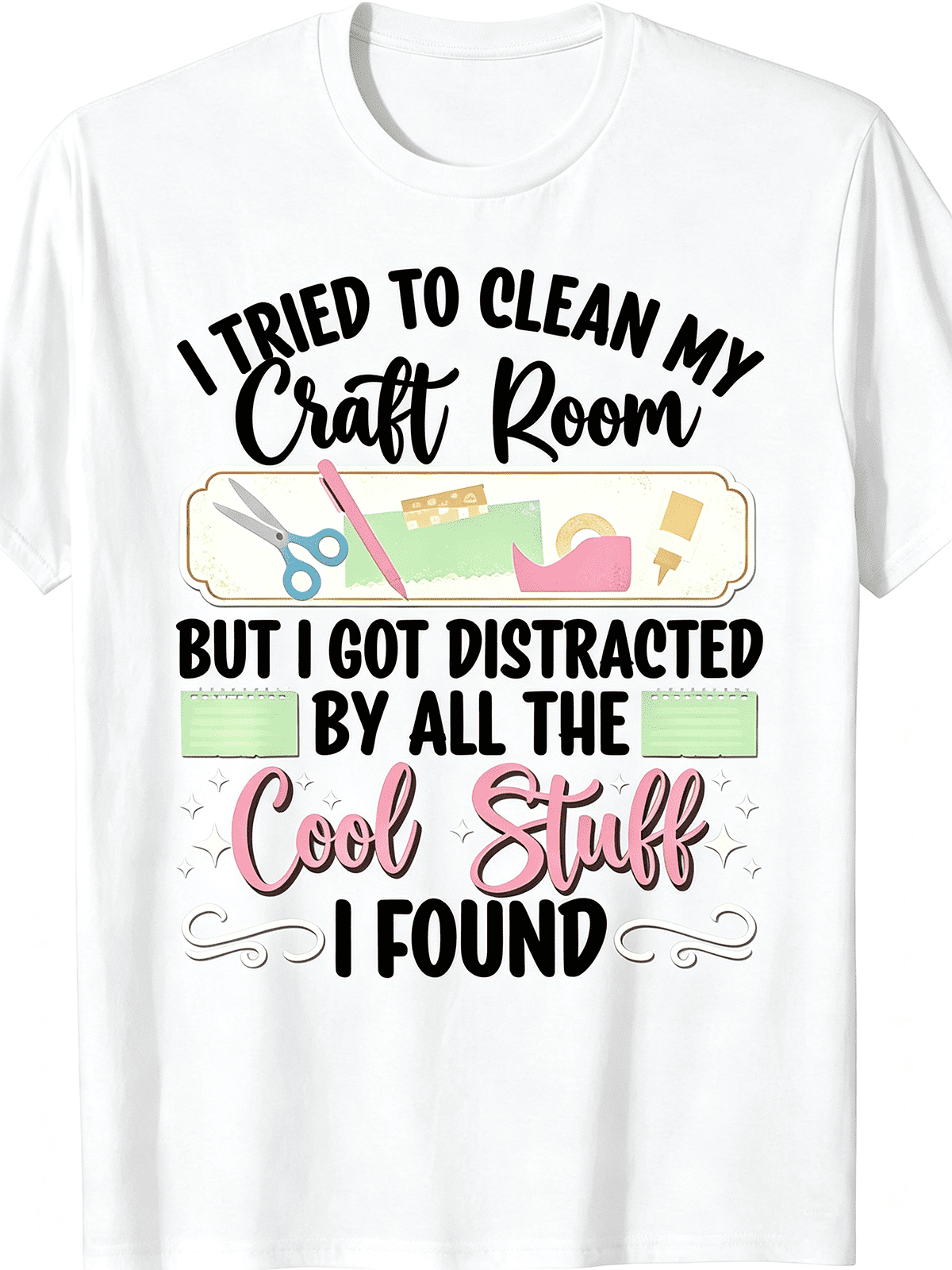 “I Tried To Clean My Craft Room But Got Distracted” Funny Crafter T-Shirt – Relatable Hobbyist Gift Tee for Women, Soft Casual Short Sleeve