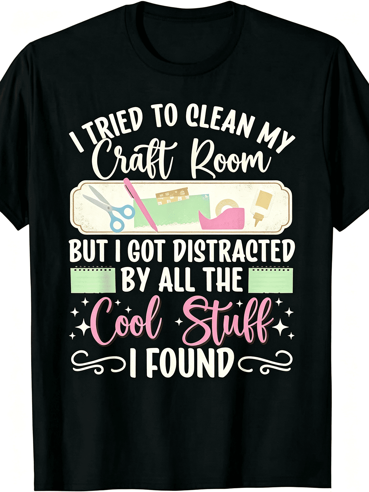 “I Tried To Clean My Craft Room But Got Distracted” Funny Crafter T-Shirt – Relatable Hobbyist Gift Tee for Women, Soft Casual Short Sleeve