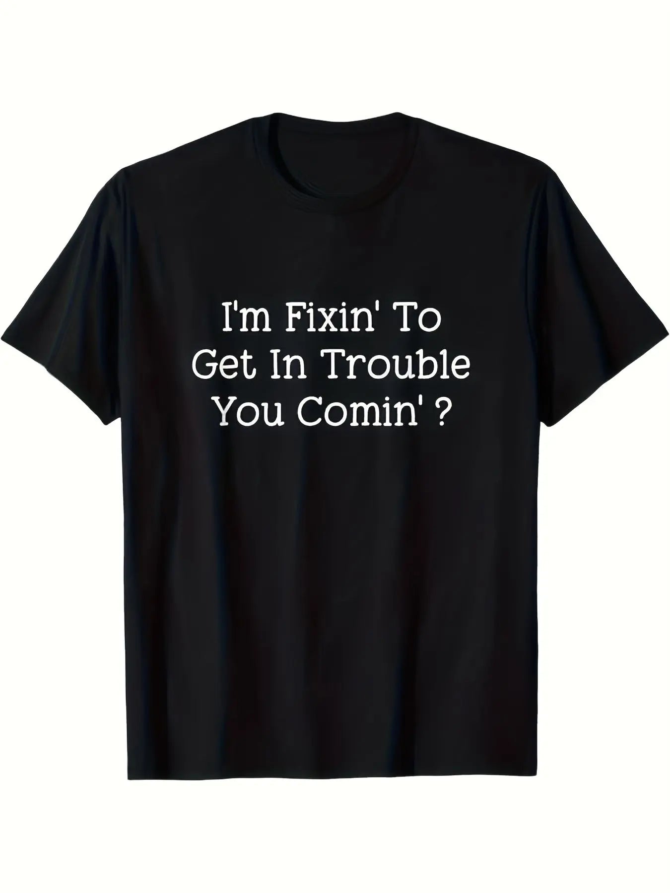 'I Want to Cause Some Trouble, Do You Too?' Printed T-Shirt - Casual Black Short-Sleeve T-Shirt, Fun Text Design