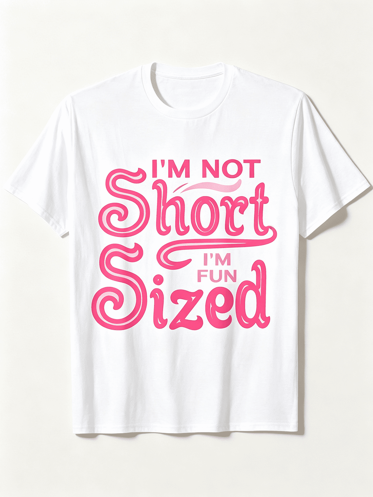 I'm Not Short I'm Fun Sized Funny Sassy Petite Quote T-Shirt