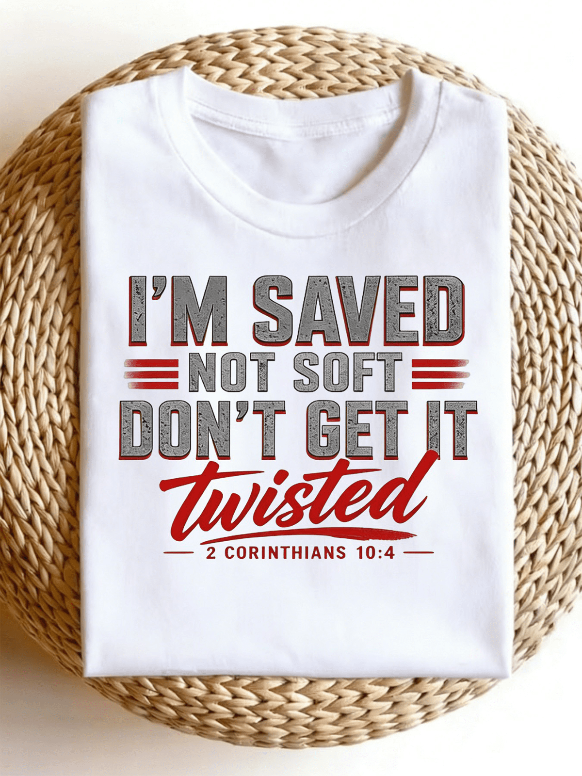 I'm Saved Not Soft 2 Corinthians Bible Verse Faith T-Shirt