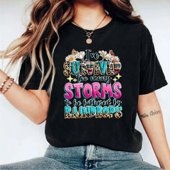 I've Survived Too Many Storms To Be Bothered By Raindrops T-Shirt, Positivity Shirt, Motivational Quotes Tee