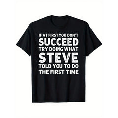 If At First You Don't Succeed Try Doing What Steve Told You Funny Name Vintage Graphic Unisex T-Shirt