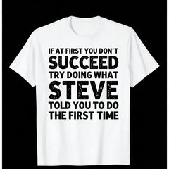 If At First You Don't Succeed Try Doing What Steve Told You Funny Name Vintage Graphic Unisex T-Shirt