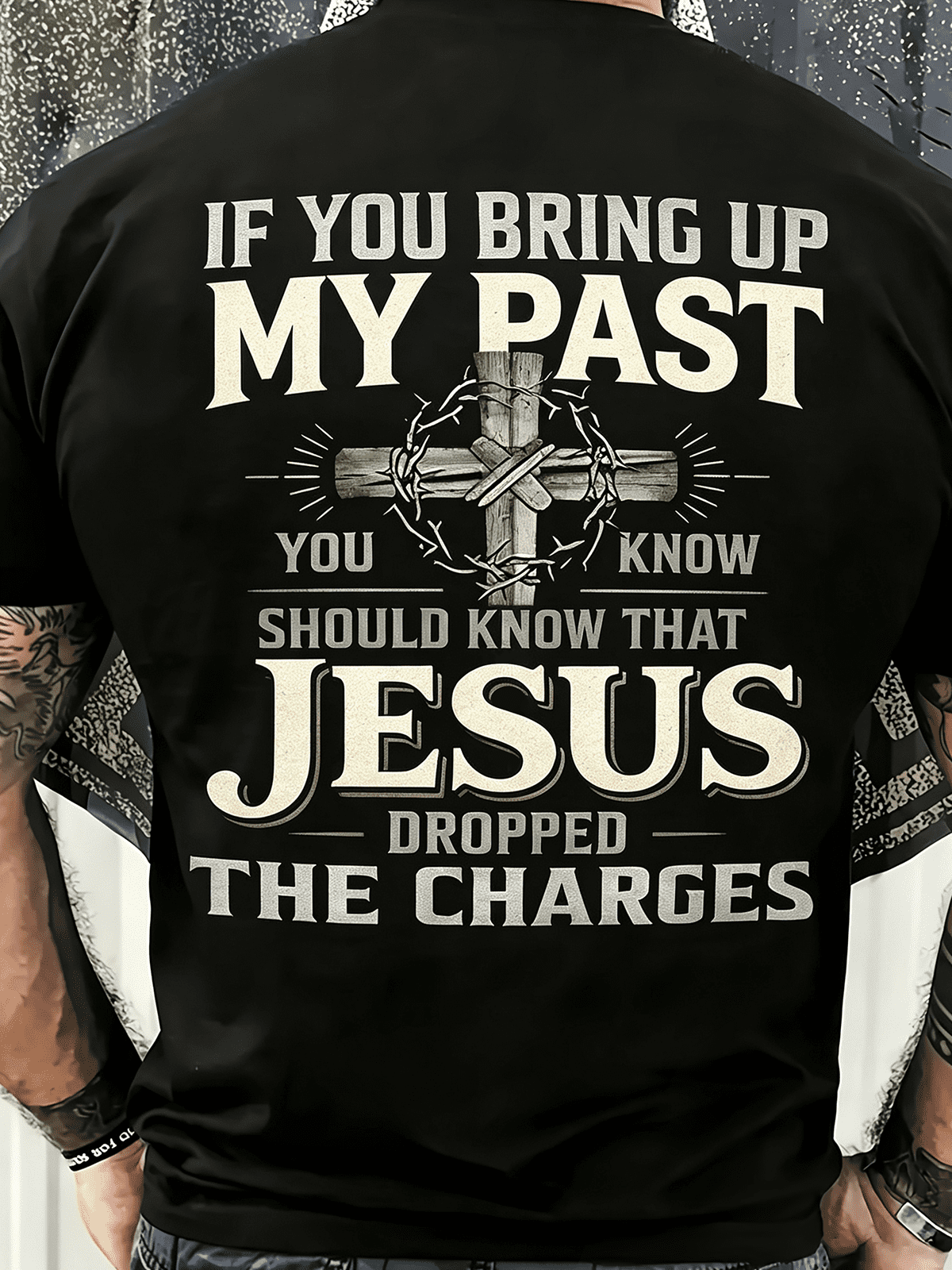 “If You Bring Up My Past Jesus Dropped The Charges” Christian Faith Back Print T-Shirt – Redemption Quote Tee for Men Women, Soft Cotton Casual Top