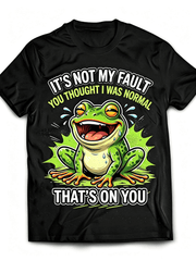 It's Not My Fault You Thought I Was Normal Funny Frog Meme T-Shirt, Humorous Sarcastic Statement Graphic Casual Everyday Tee