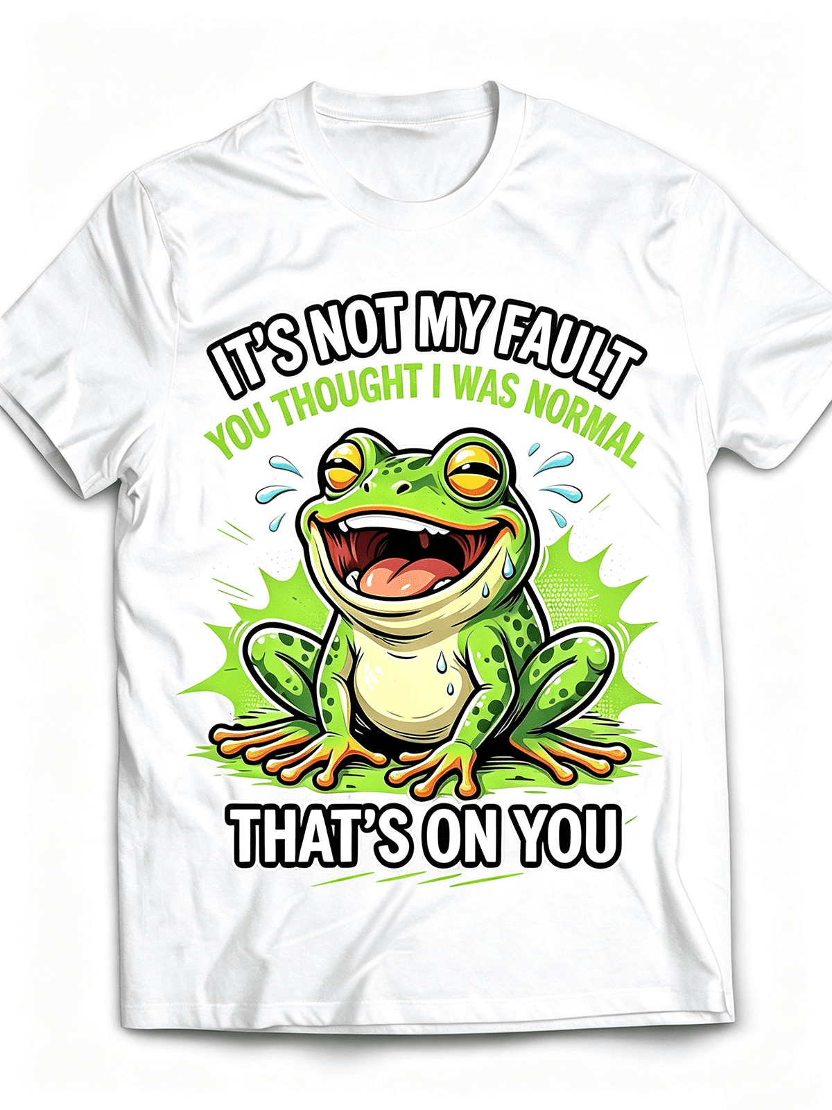 It's Not My Fault You Thought I Was Normal Funny Frog Meme T-Shirt, Humorous Sarcastic Statement Graphic Casual Everyday Tee
