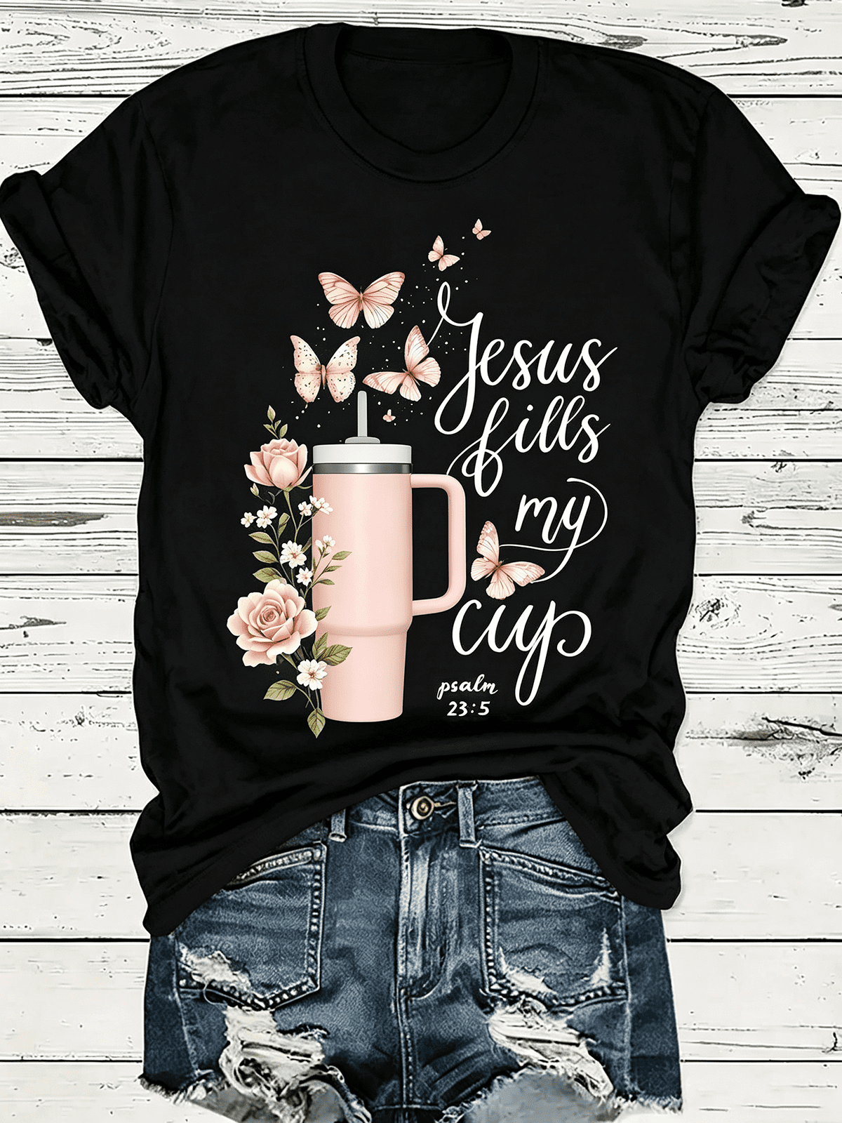 Jesus Fills My Cup Psalm 235 Pink Tumbler Rose Butterfly Christian T-Shirt, Religious Inspirational Watercolor Floral Casual Women’s Tee