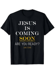 Jesus Is Coming Soon Are You Ready Luke 1240 Bible Verse T-Shirt