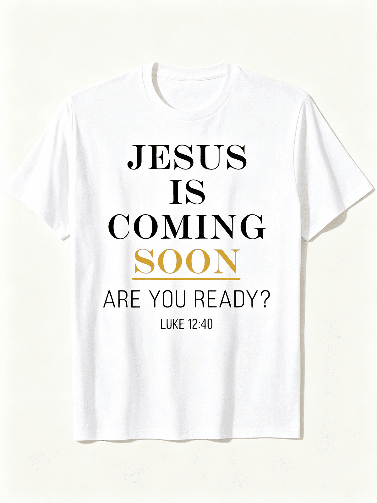 Jesus Is Coming Soon Are You Ready Luke 1240 Bible Verse T-Shirt