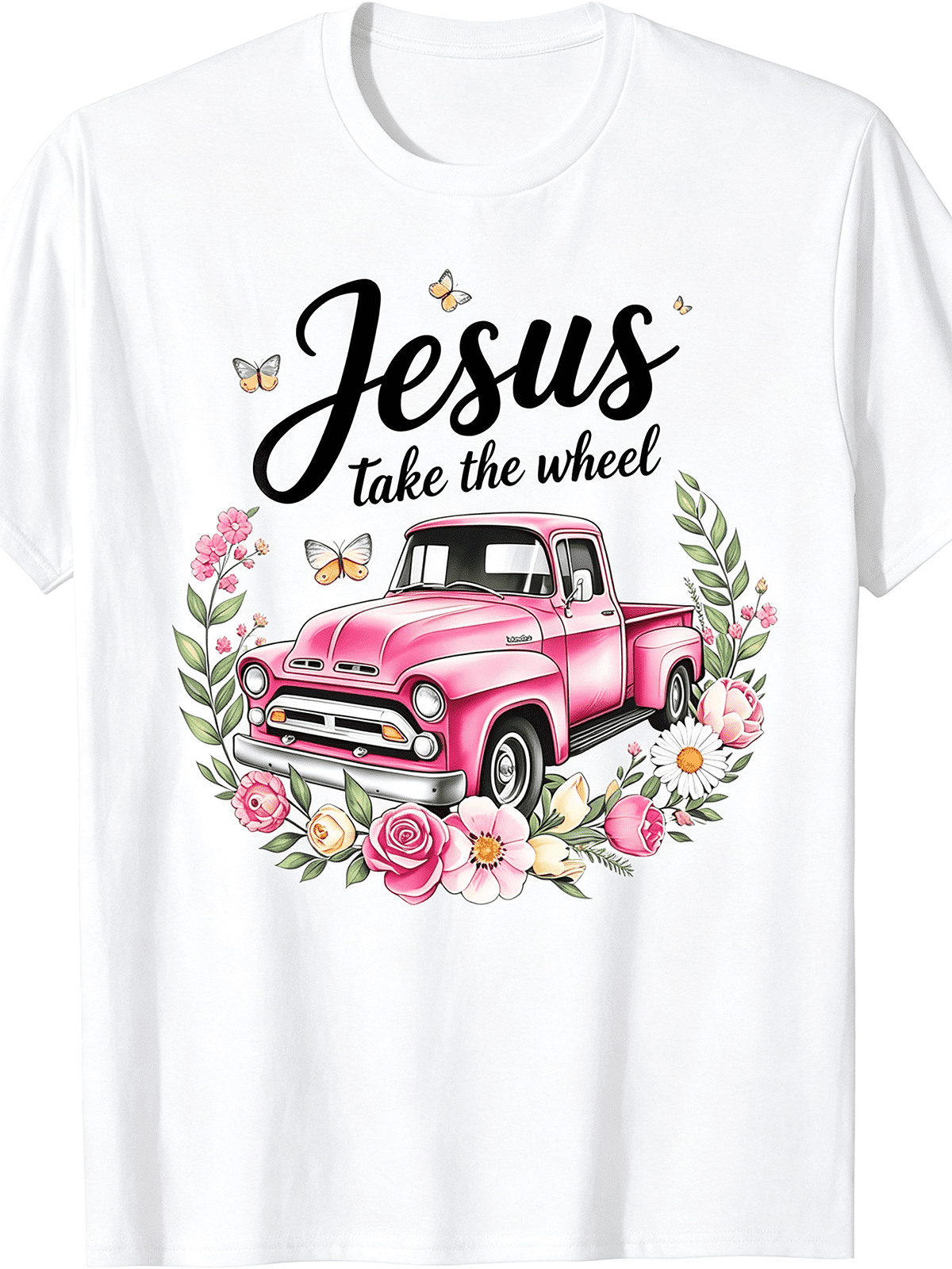 Jesus Take The Wheel Vintage Pink Truck Floral Butterfly Christian Faith T-Shirt