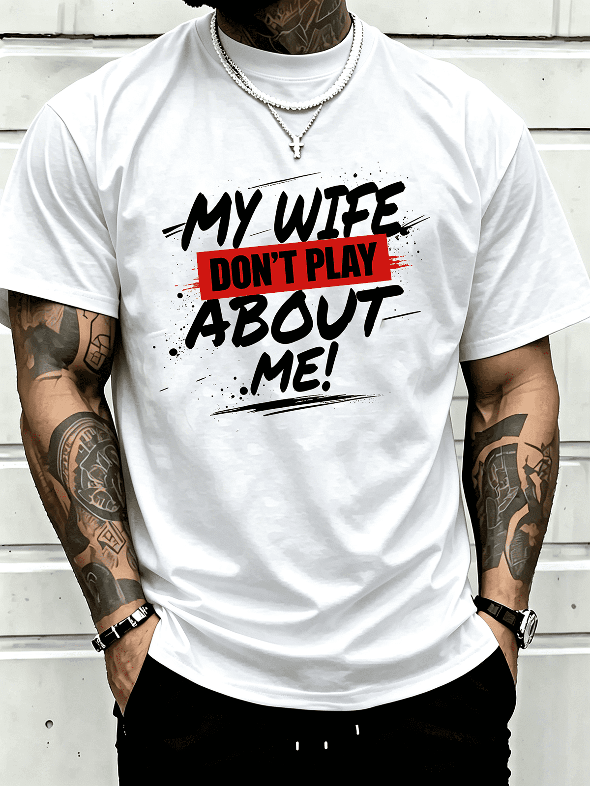 Men My Wife Don't Play About Me Graphic Short Sleeve T-Shirt Funny Husband Casual Top