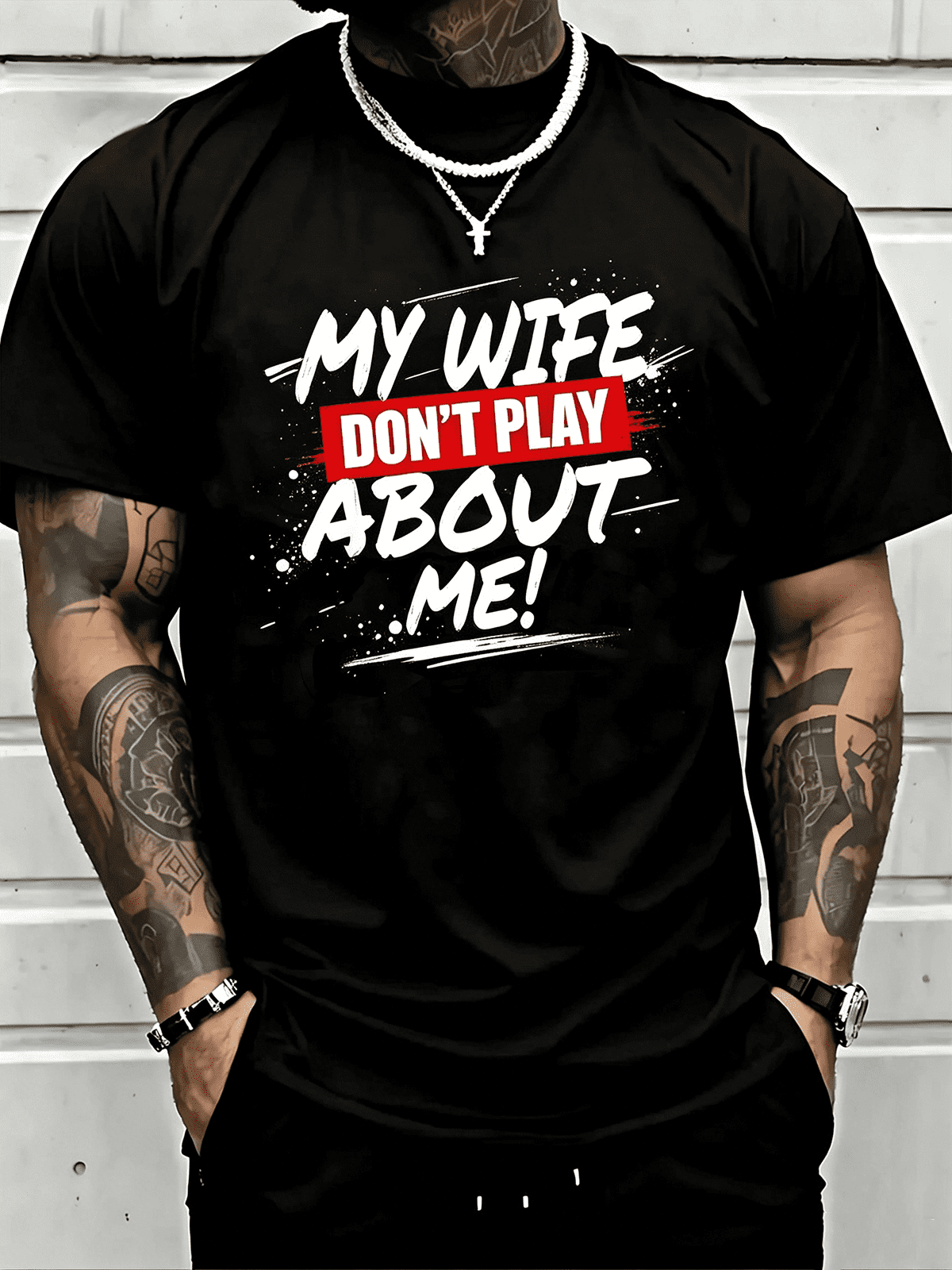 Men My Wife Don't Play About Me Graphic Short Sleeve T-Shirt Funny Husband Casual Top