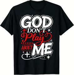 Men’s God Don’t Play About Me Christian Graphic Short Sleeve Cotton T Shirt