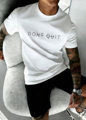 Men's Motivational Don't Quit Encouragement Quote Graphic Everyday Wear T-Shirt