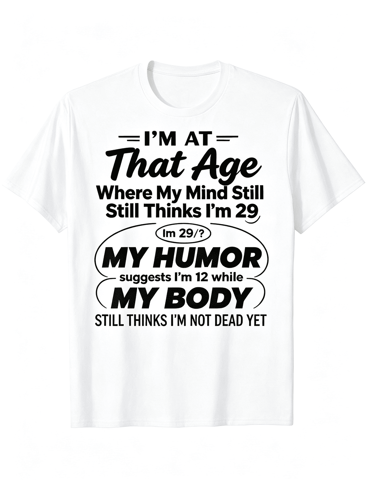 “Mind Feels Young, Body Disagrees” Funny Aging T-Shirt – Sarcastic Middle Age Humor Tee for Men, Casual Everyday Top