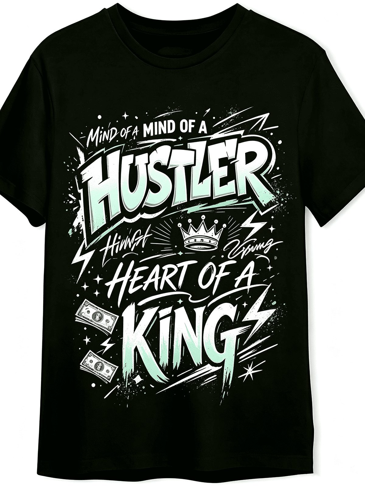 “Mind Of A Hustler Heart Of A King” Graffiti Streetwear T-Shirt – Motivational Crown Money Graphic Tee for Men, Casual Short Sleeve Crewneck