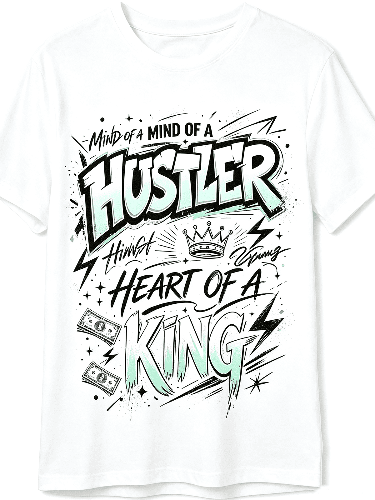 “Mind Of A Hustler Heart Of A King” Graffiti Streetwear T-Shirt – Motivational Crown Money Graphic Tee for Men, Casual Short Sleeve Crewneck