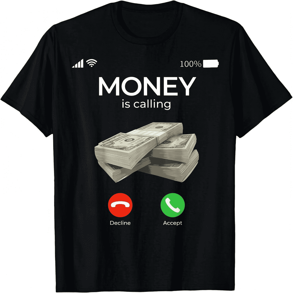 Money In Call Cash Funny Business Graphic Men’s T-Shirt Hustle Humor Tee