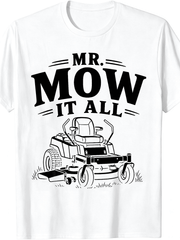 Mr. Mow It All Funny Lawn Mower Gardener Men's T-Shirt