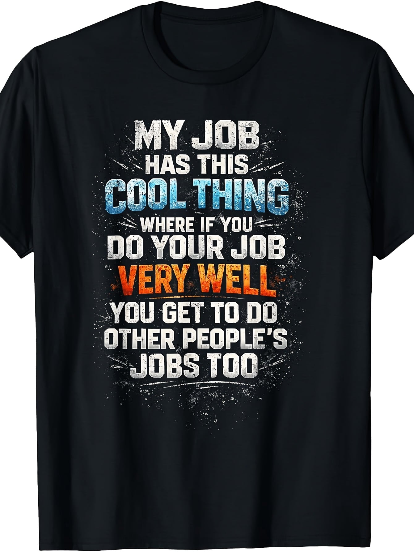 My Job Has This Cool Thing Funny Work Quote Graphic T‑Shirt, Office Humor Casual Short Sleeve Tee