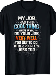 My Job Has This Cool Thing Funny Work Quote Graphic T‑Shirt, Office Humor Casual Short Sleeve Tee