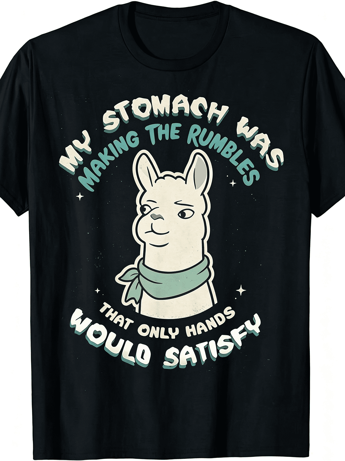 My Stomach Was Making Rumbles Funny Llama Bandana Sarcastic Quote T-Shirt