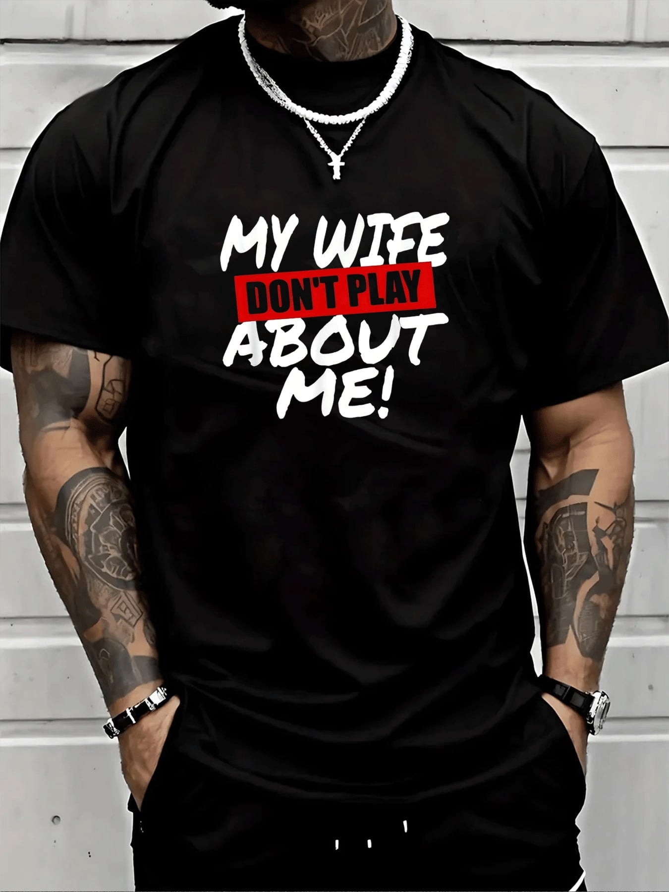 My Wife Don't Play About Me Graphic Men's Pattern Print Cotton TShirt