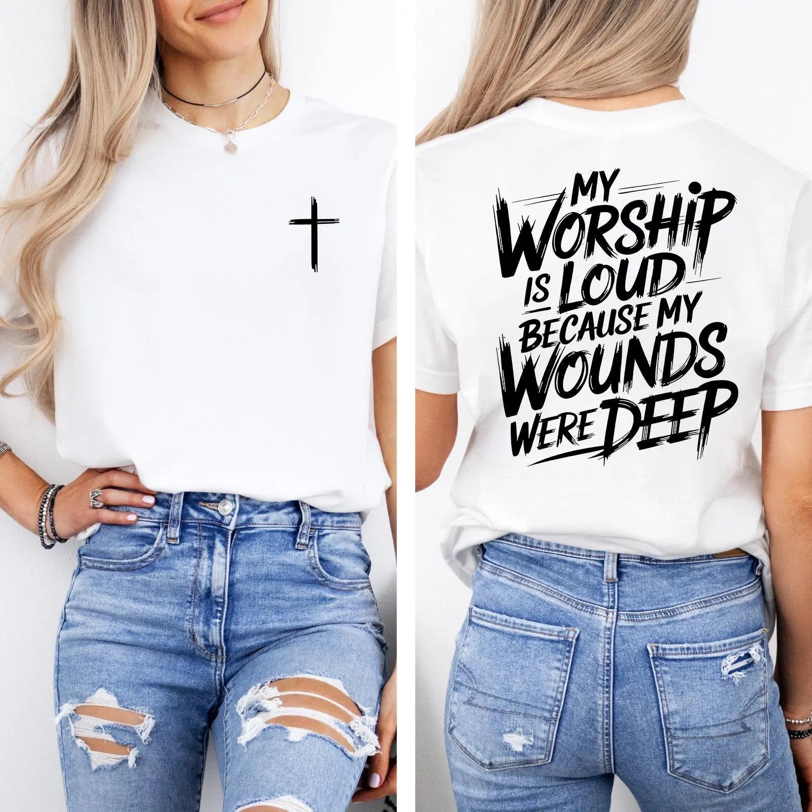 My Worship Is Loud Because My Wounds Were Deep Christian Shirt, Christian Scripture T-Shirt, Vintage Retro Double Sided Printed