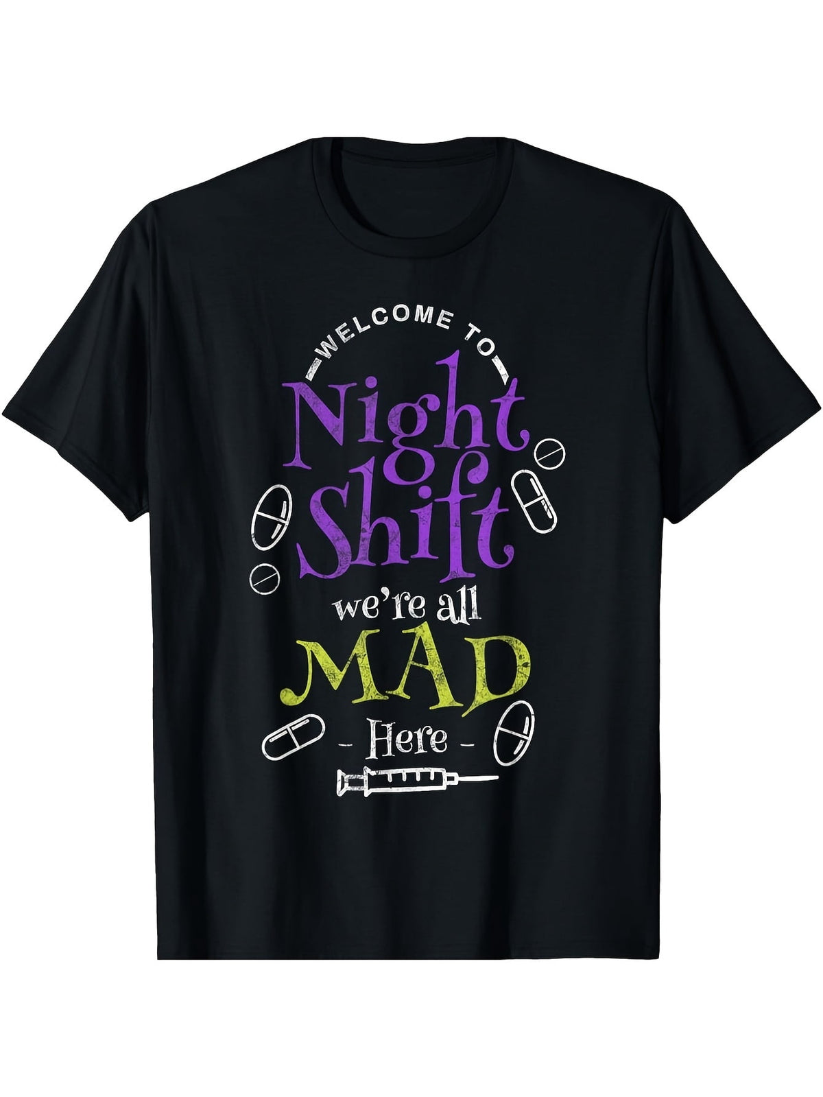 Night Shift Nurse We're All Mad Here Funny Healthcare T-Shirt