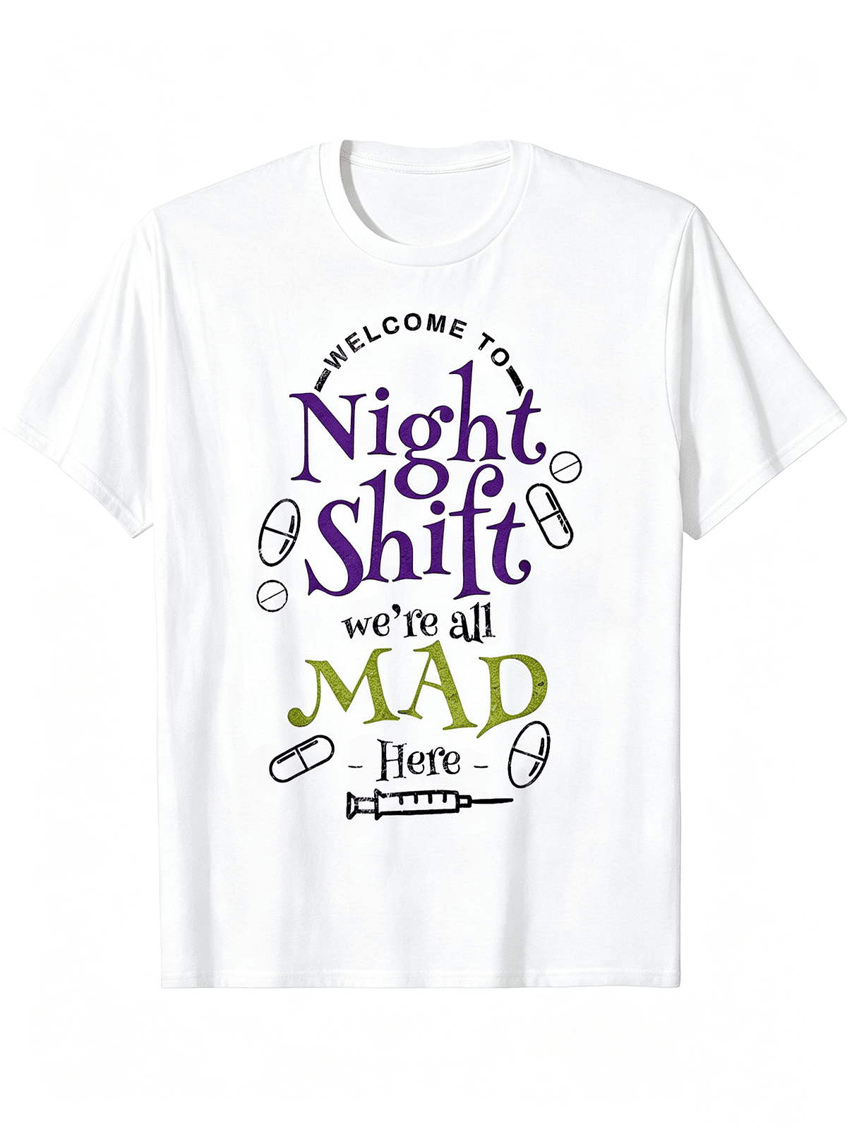 Night Shift Nurse We're All Mad Here Funny Healthcare T-Shirt