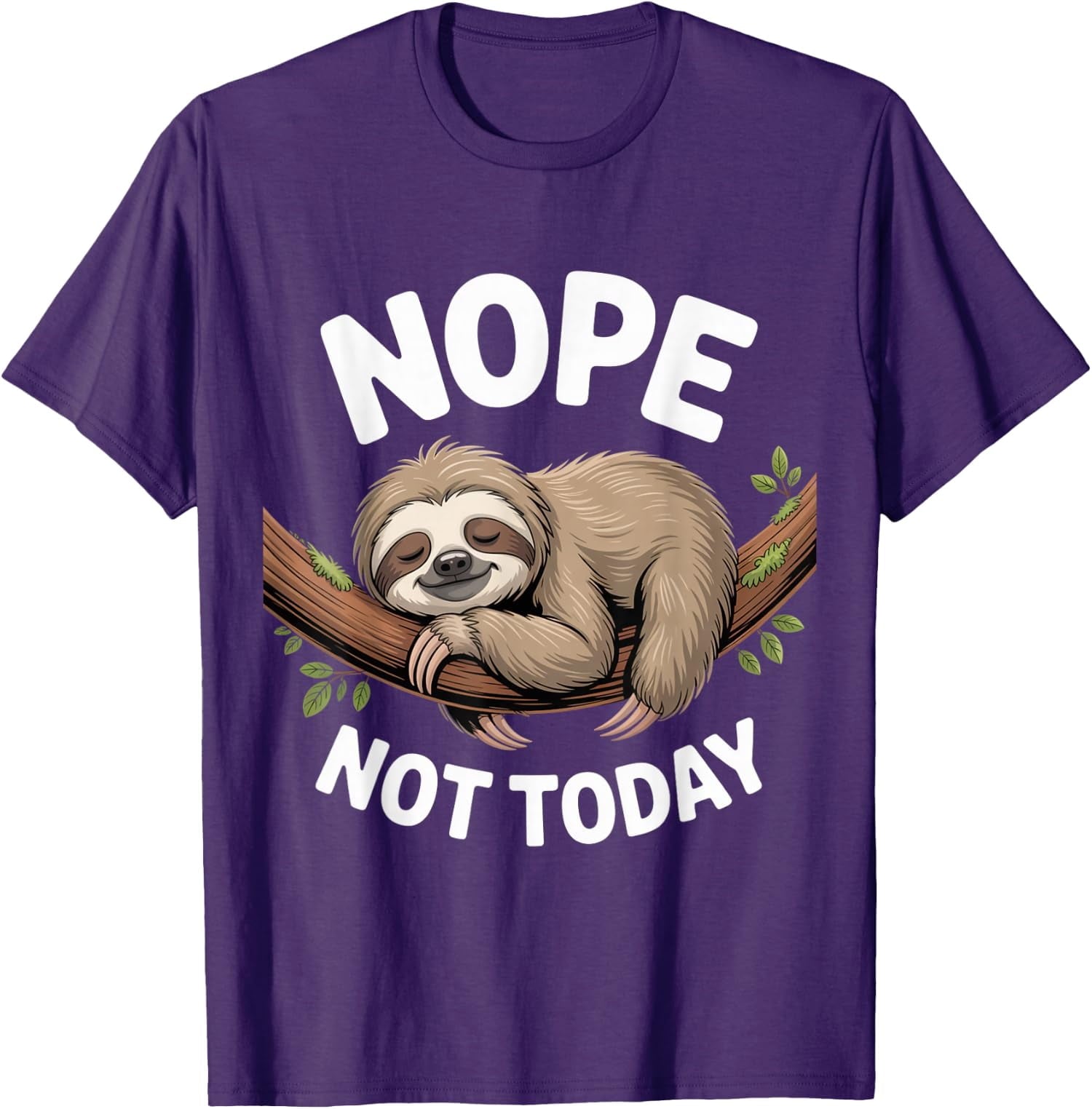 Nope Not Today Sloth Enthusiast Sloth Spirit Lover Unisex T-Shirt