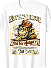 “Not My Circus Not My Monkeys” Funny Vintage T-Shirt – Sarcastic Clown Quote Tee for Men, Casual Short Sleeve Crewneck