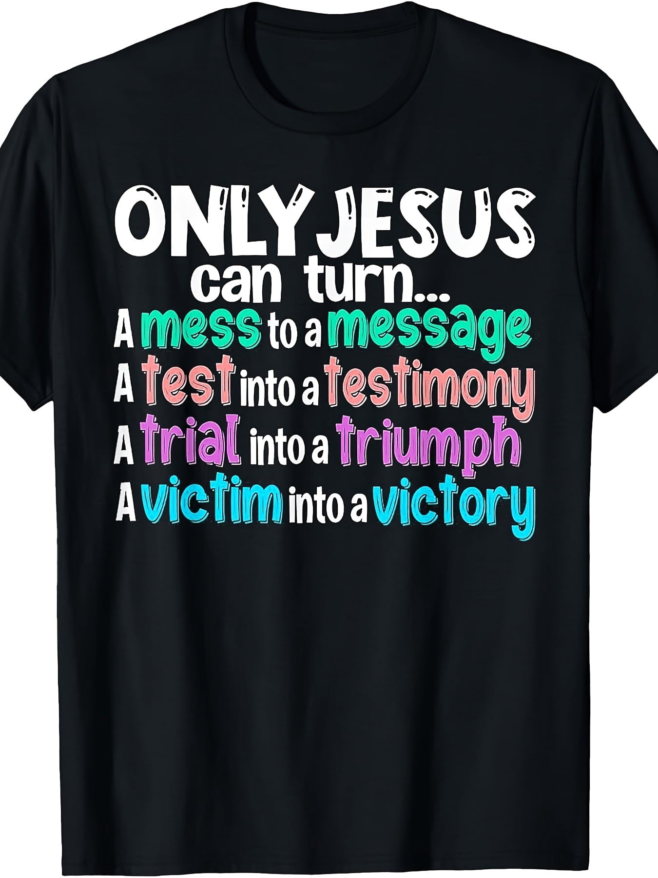 Only Jesus Inspirational Faith Quote Graphic T‑Shirt, Religious Christian Short Sleeve Tee for Men Women