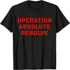 Operation Absolute Resolve American Bravery USA Unisex T-Shirt
