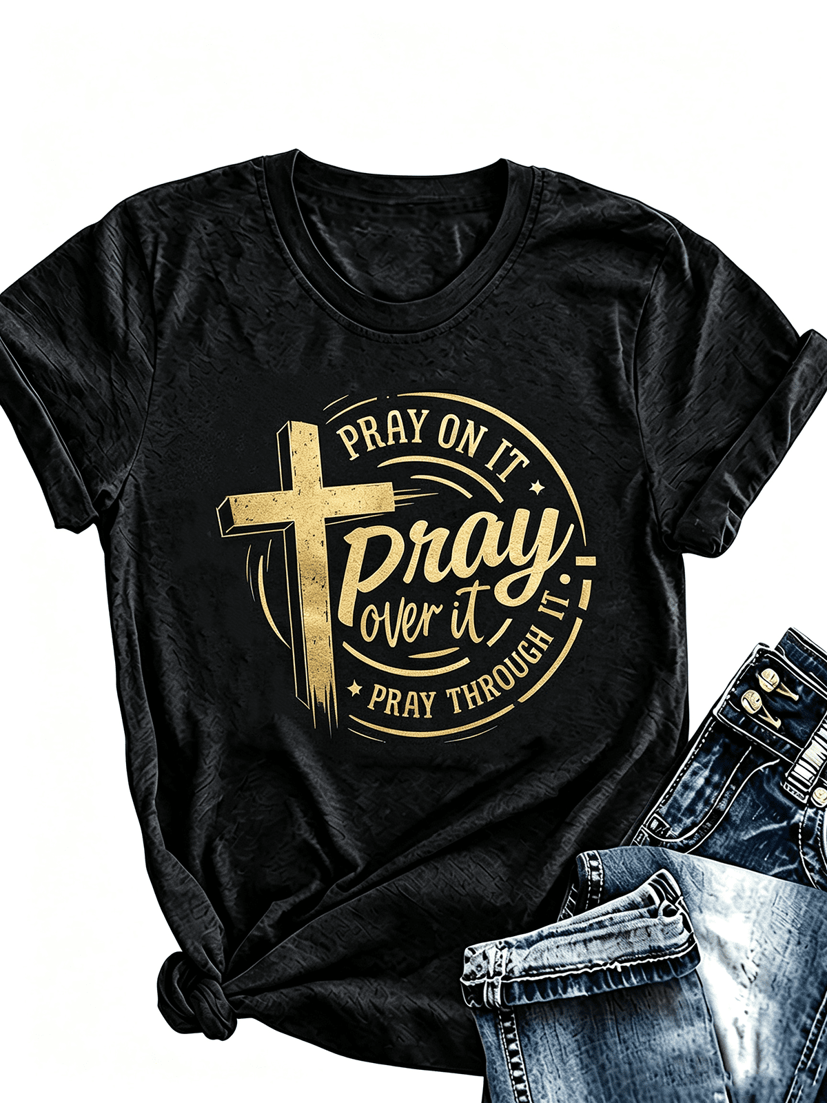 Pray On It Pray Over It Pray Through It Gold Cross Graphic T-Shirt Christian Faith Short Sleeve Tee