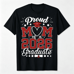 Proud Mom of a 2026 Graduate T-Shirt | Graduation Celebration Graphic Tee