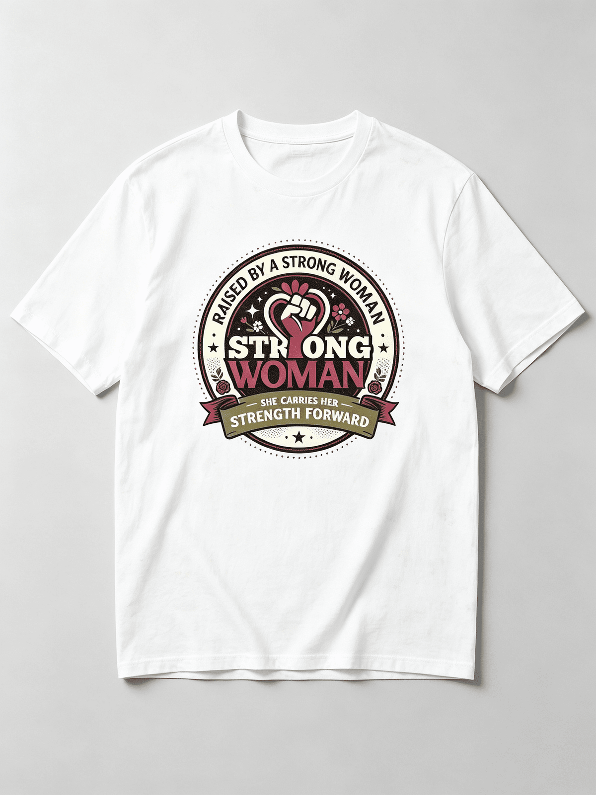 Raised By A Strong Woman She Carries Her Strength Forward Fist Rose Circle Graphic Women T-Shirt