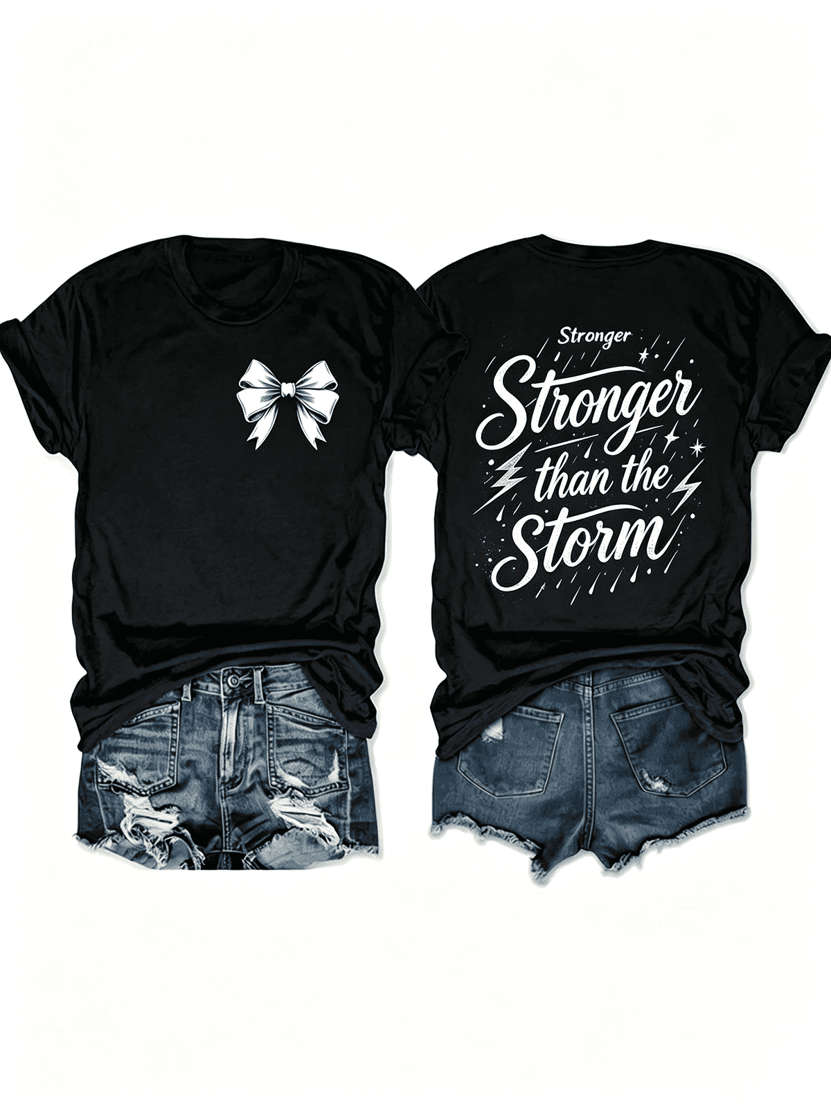 “Stronger Than the Storm” Front Bow Back Print T-Shirt – Inspirational Resilience Tee for Women, Motivational Casual Top